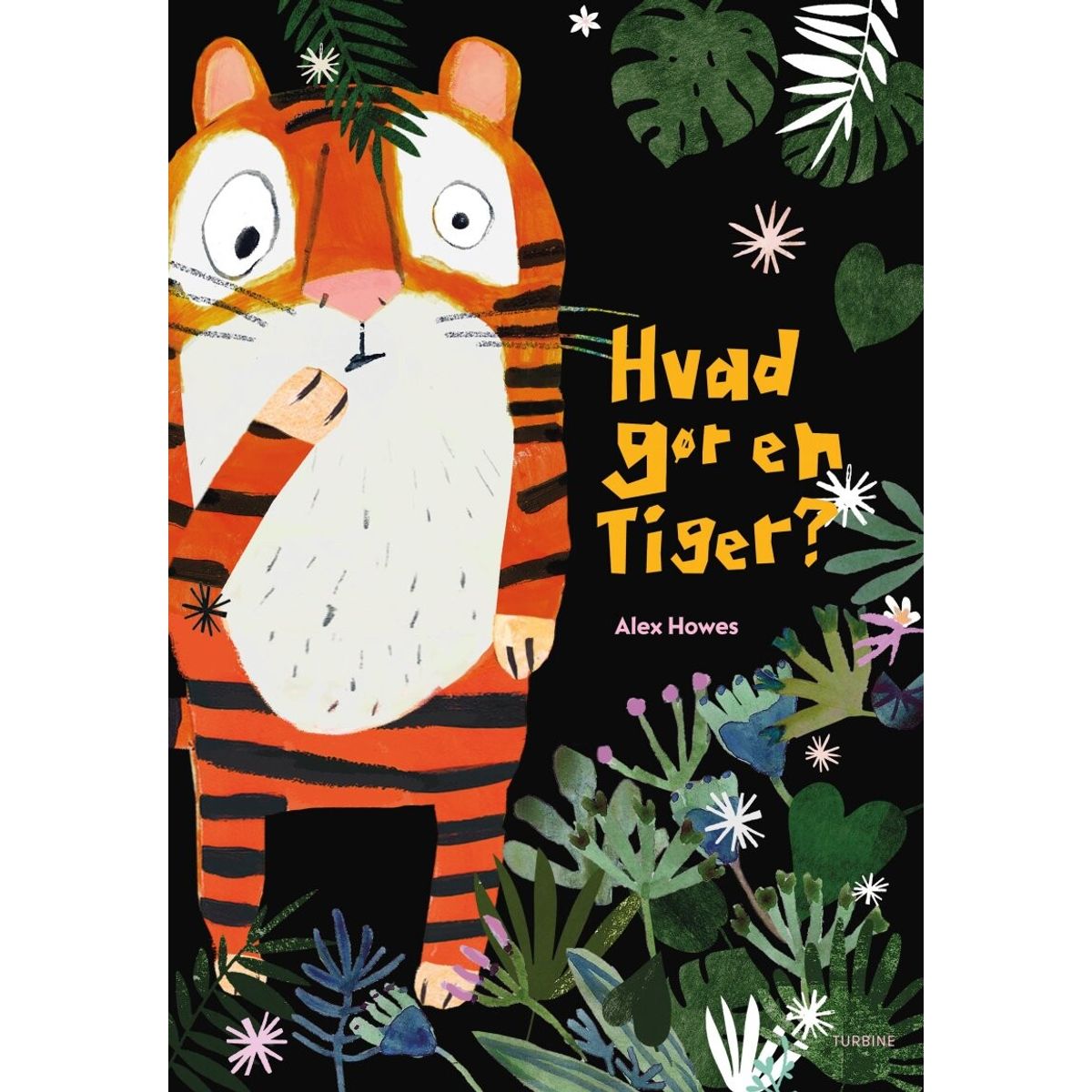 Hvad Gør En Tiger? - Alex Howes - Bog