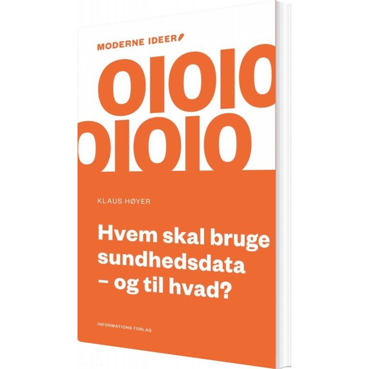 Hvem Skal Bruge Sundhedsdata Og Til Hvad? - Klaus Høyer - Bog