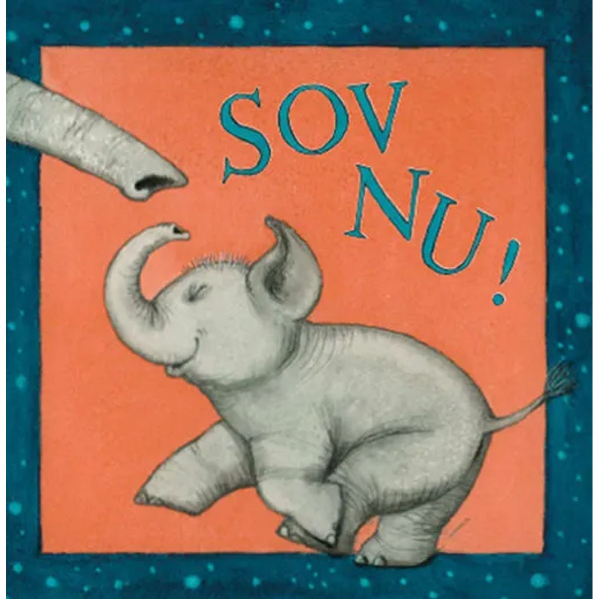 LILLE ELEFANT: SOV NU