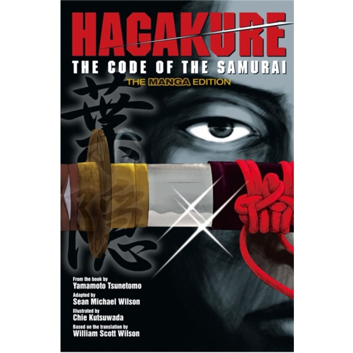 Hagakure: Code of the Samurai (the Manga Edition)