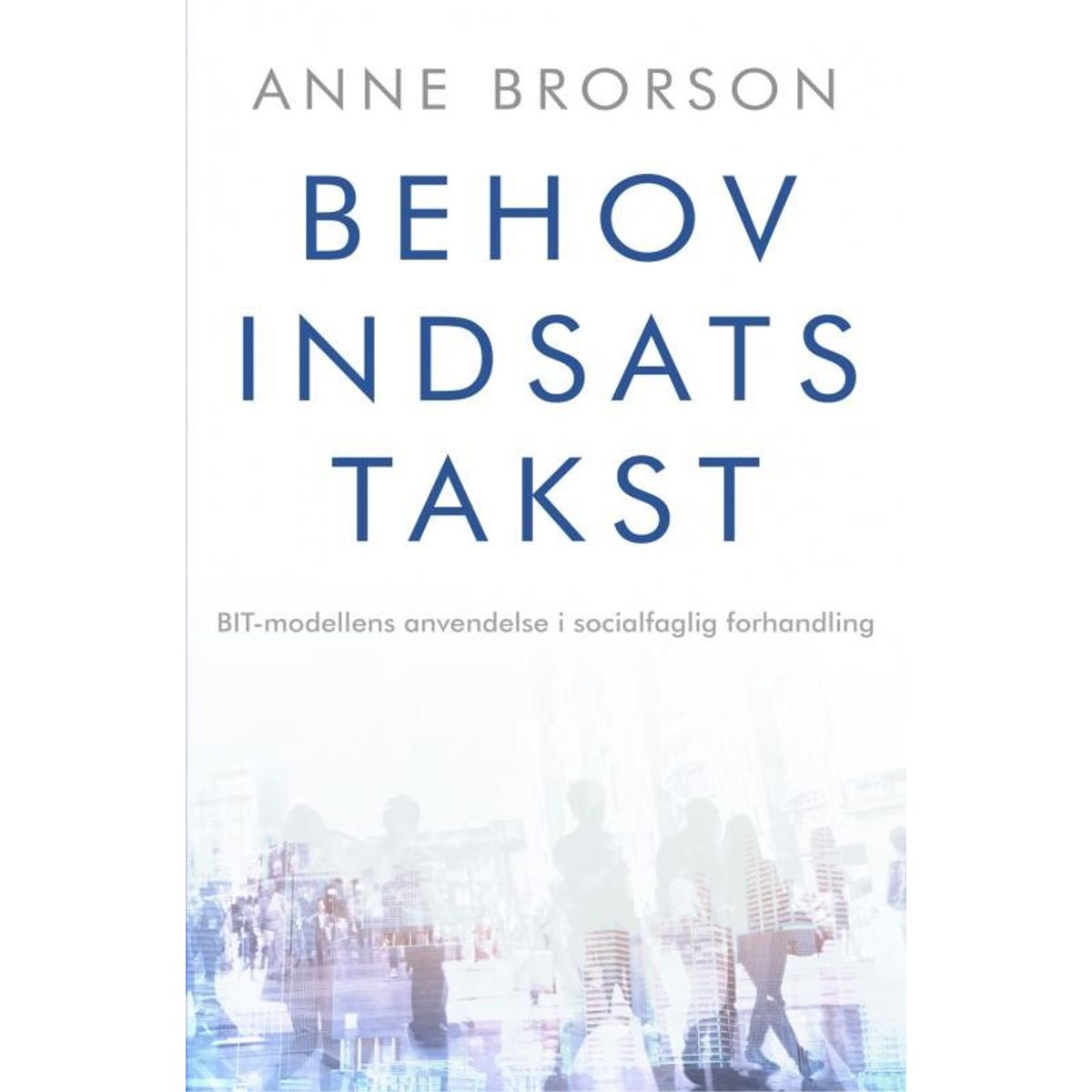 Behov, Indsats, Takst